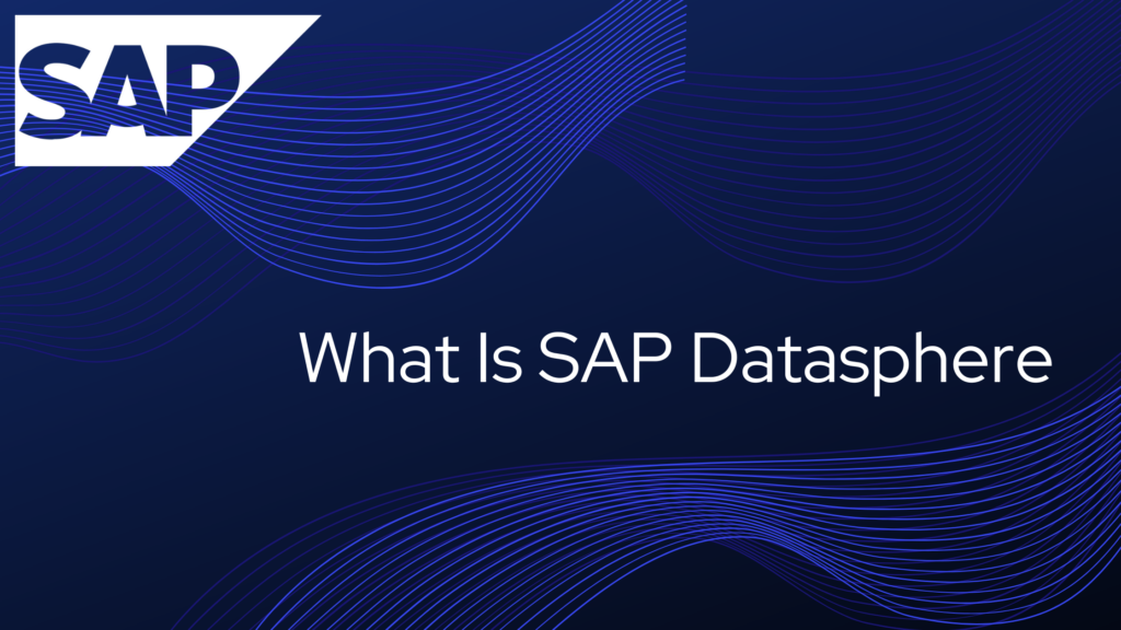 What Is SAP Datasphere?